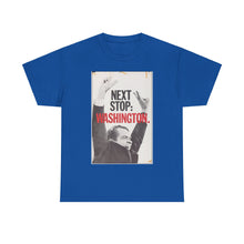 Load image into Gallery viewer, Richard Nixon Next Stop: Washington 1968 Campaign Unisex Heavy Cotton Tee