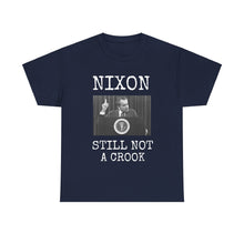 Load image into Gallery viewer, Nixon: Still Not A Crook Unisex Heavy Cotton T-Shirt