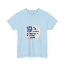 Load image into Gallery viewer, "The LBJ Cocktail: America on the Rocks" 1968 Anti-Johnson Primary Unisex Heavy Cotton T-Shirt