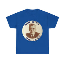 Load image into Gallery viewer, Henry Wallace 1948 Progressive Party "Win With Wallace" Unisex Heavy Cotton T-Shirt