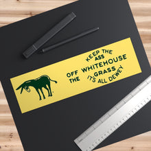 Load image into Gallery viewer, Keep the Ass Off the Whitehouse Grass 1948 Dewey Campaign Bumper Sticker