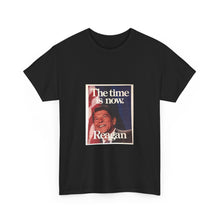 Load image into Gallery viewer, Ronald Reagan The Time is Now 1980 Campaign Unisex Heavy Cotton T-Shirt