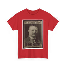 Load image into Gallery viewer, Theodore Roosevelt 1904 Campaign  Poster Unisex Heavy Cotton T-Shirt