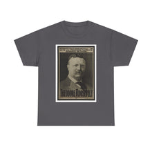 Load image into Gallery viewer, Theodore Roosevelt 1904 Campaign  Poster Unisex Heavy Cotton T-Shirt