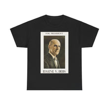 Load image into Gallery viewer, Eugene V. Debs 1920 Campaign Poster Unisex Heavy Cotton T-Shirt
