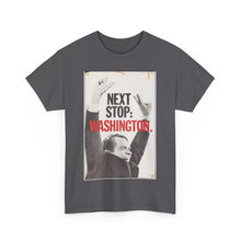Load image into Gallery viewer, Richard Nixon Next Stop: Washington 1968 Campaign Unisex Heavy Cotton Tee