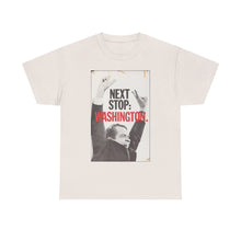 Load image into Gallery viewer, Richard Nixon Next Stop: Washington 1968 Campaign Unisex Heavy Cotton Tee