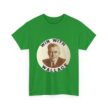 Load image into Gallery viewer, Henry Wallace 1948 Progressive Party "Win With Wallace" Unisex Heavy Cotton T-Shirt