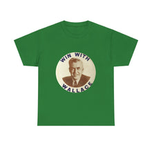 Load image into Gallery viewer, Henry Wallace 1948 Progressive Party "Win With Wallace" Unisex Heavy Cotton T-Shirt