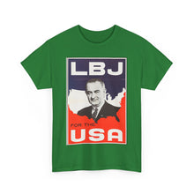 Load image into Gallery viewer, Lyndon B. Johnson 1964 Campaign Poster Unisex Heavy Cotton T-Shirt