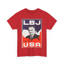 Load image into Gallery viewer, Lyndon B. Johnson 1964 Campaign Poster Unisex Heavy Cotton T-Shirt