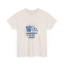 Load image into Gallery viewer, "The LBJ Cocktail: America on the Rocks" 1968 Anti-Johnson Primary Unisex Heavy Cotton T-Shirt