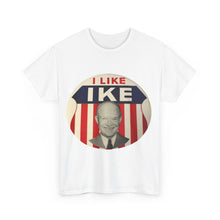 Load image into Gallery viewer, I Like Ike Unisex Heavy Cotton T-Shirt