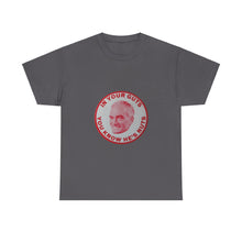 Load image into Gallery viewer, "In Your Guts, You Know He's Nuts" 1964 Anti-Goldwater Unisex Heavy Cotton T-Shirt