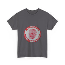 Load image into Gallery viewer, "In Your Guts, You Know He's Nuts" 1964 Anti-Goldwater Unisex Heavy Cotton T-Shirt