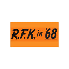 Load image into Gallery viewer, "R.F.K. in '68" Primary Bumper Sticker