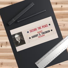 Load image into Gallery viewer, Harry S. Truman "To Secure the Peace" Re-Imagined Bumper Stickers