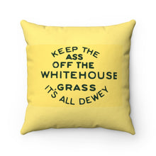 Load image into Gallery viewer, Keep The Ass off the Whitehouse Grass 1948 Dewey Campaign Pillow