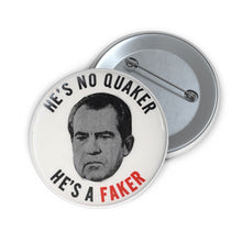 Load image into Gallery viewer, "He's No Quaker, He's a Faker" Anti-Nixon Pin