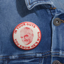 Load image into Gallery viewer, "In Your Guts, You Know He's Nuts" 1964 Anti-Goldwater Pin