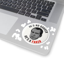 Load image into Gallery viewer, "He's No Quaker, He's a Faker" Anti-Nixon Sticker