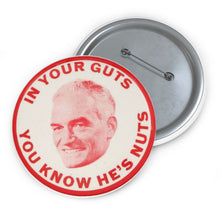 Load image into Gallery viewer, "In Your Guts, You Know He's Nuts" 1964 Anti-Goldwater Pin