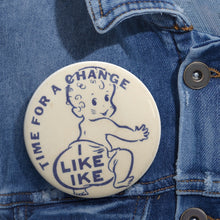Load image into Gallery viewer, "Time for a Change - I Like Ike" 1952 Campaign Pin