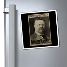 Load image into Gallery viewer, Theodore Roosevelt 1904 Campaign Poster Magnet
