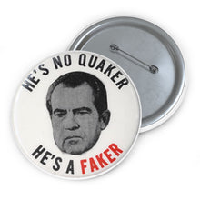 Load image into Gallery viewer, "He's No Quaker, He's a Faker" Anti-Nixon Pin