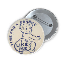 Load image into Gallery viewer, "Time for a Change - I Like Ike" 1952 Campaign Pin