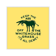 Load image into Gallery viewer, Keep the Ass Off the White House Grass 1948 Dewey Campaign Sticker