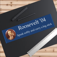 Load image into Gallery viewer, Theodore Roosevelt 1904 Bumper Sticker
