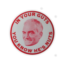 Load image into Gallery viewer, "In Your Guts, You Know He's Nuts" 1964 Anti-Goldwater Sticker