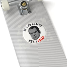 Load image into Gallery viewer, "He's No Quaker, He's a Faker" Anti-Nixon Sticker