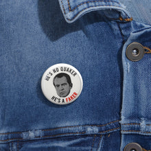 Load image into Gallery viewer, "He's No Quaker, He's a Faker" Anti-Nixon Pin