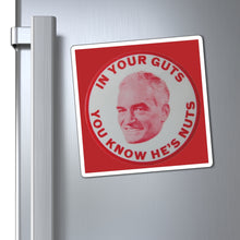 Load image into Gallery viewer, "In Your Guts, You Know He's Nuts" 1964 Anti-Goldwater Magnet