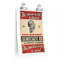 Load image into Gallery viewer, FDR 1940 &quot;The Man With a Heart - The Party With a Soul&quot; Campaign Poster
