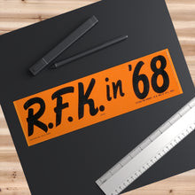 Load image into Gallery viewer, &quot;R.F.K. in &#39;68&quot; Primary Bumper Sticker
