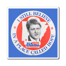 Load image into Gallery viewer, Bill Clinton "I Still Believe In a Place Called Hope" 1996 Campaign Magnet