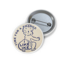 Load image into Gallery viewer, "Time for a Change - I Like Ike" 1952 Campaign Pin