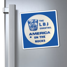 Load image into Gallery viewer, "The LBJ Cocktail: America on the Rocks" 1968 Anti-Johnson Primary Magnet