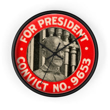 Load image into Gallery viewer, Eugene V. Debs "For President - Convict #9653" 1920 Wall Clock