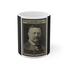 Load image into Gallery viewer, Theodore Roosevelt 1904 Campaign Poster Mug 11 oz
