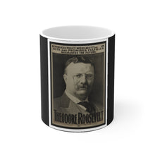 Load image into Gallery viewer, Theodore Roosevelt 1904 Campaign Poster Mug 11 oz