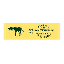 Load image into Gallery viewer, Keep the Ass Off the Whitehouse Grass 1948 Dewey Campaign Bumper Sticker
