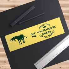 Load image into Gallery viewer, Keep the Ass Off the Whitehouse Grass 1948 Dewey Campaign Bumper Sticker