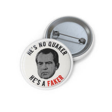 Load image into Gallery viewer, "He's No Quaker, He's a Faker" Anti-Nixon Pin