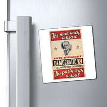 Load image into Gallery viewer, FDR "The Man with a Heart - The Party with a Soul" 1940 Campaign Magnet