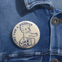 Load image into Gallery viewer, "Time for a Change - I Like Ike" 1952 Campaign Pin