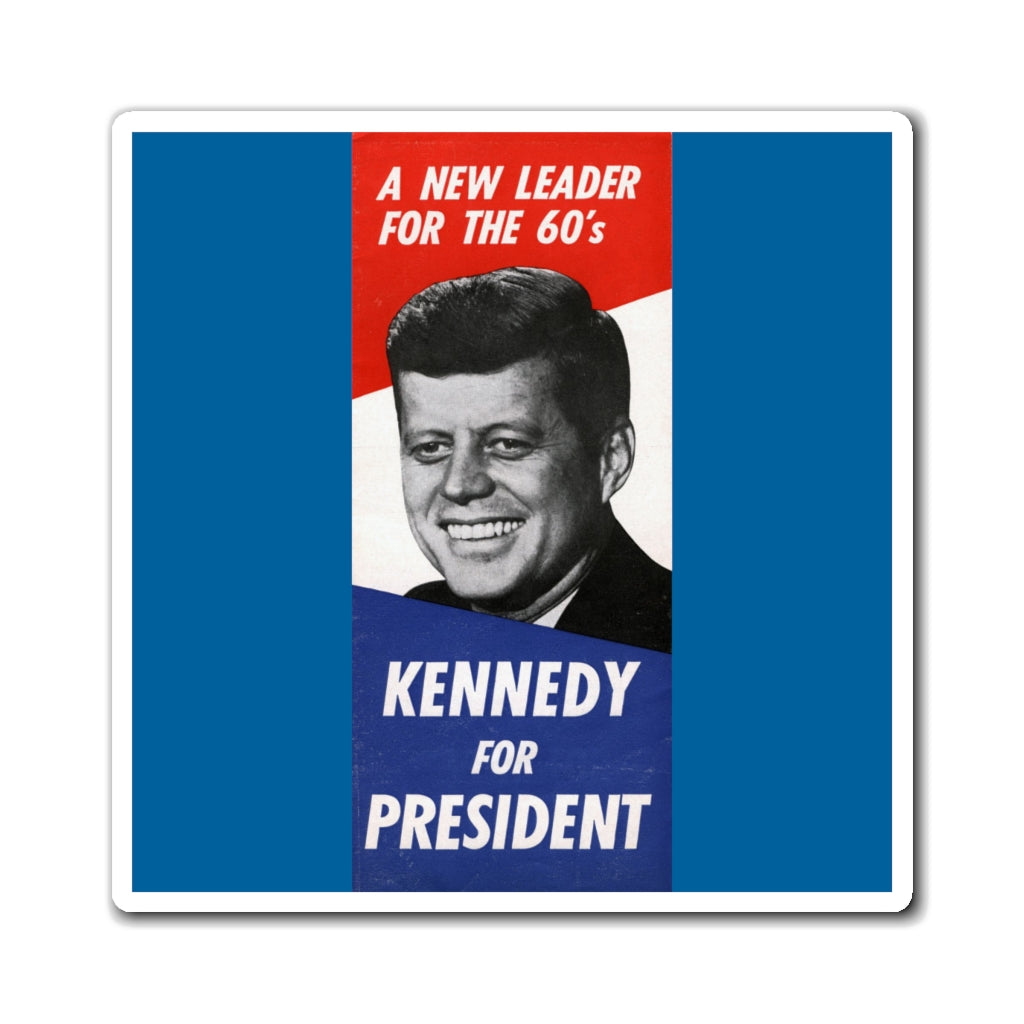 JFK: A New Leader for the 60s Magnet